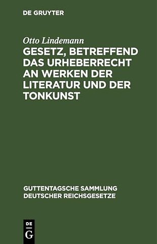Gesetz, betreffend das Urheberrecht an Werken de – vom 19. Juni 1901 (in der Fassung des Gesetzes vom 22. Mai 1910) nebst der revidierten Berner Übe