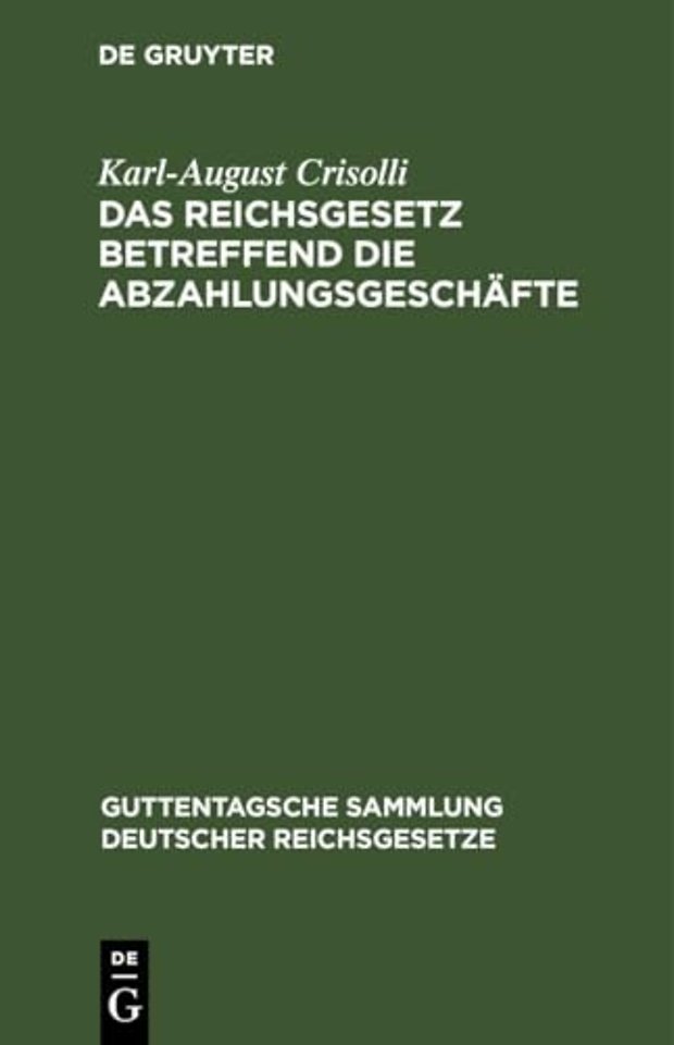 Das Reichsgesetz betreffend die Abzahlungsgeschä – Vom 16. Mai 1894. Mit Einleitung, Anmerkungen und Sachregister
