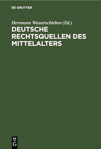 Deutsche Rechtsquellen des Mittelalters