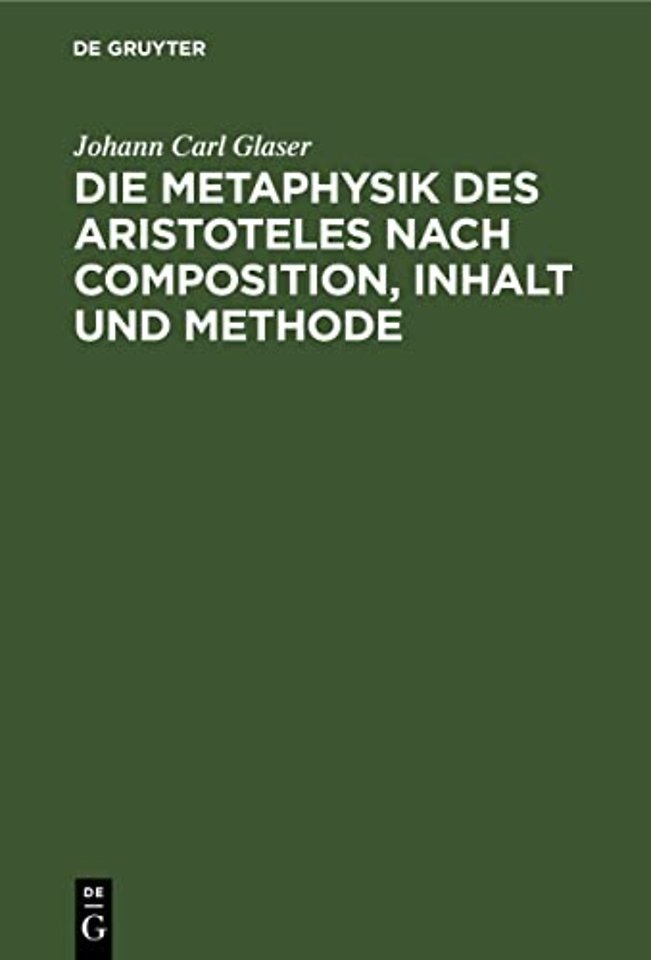 Die Metaphysik des Aristoteles nach Composition, Inhalt und Methode