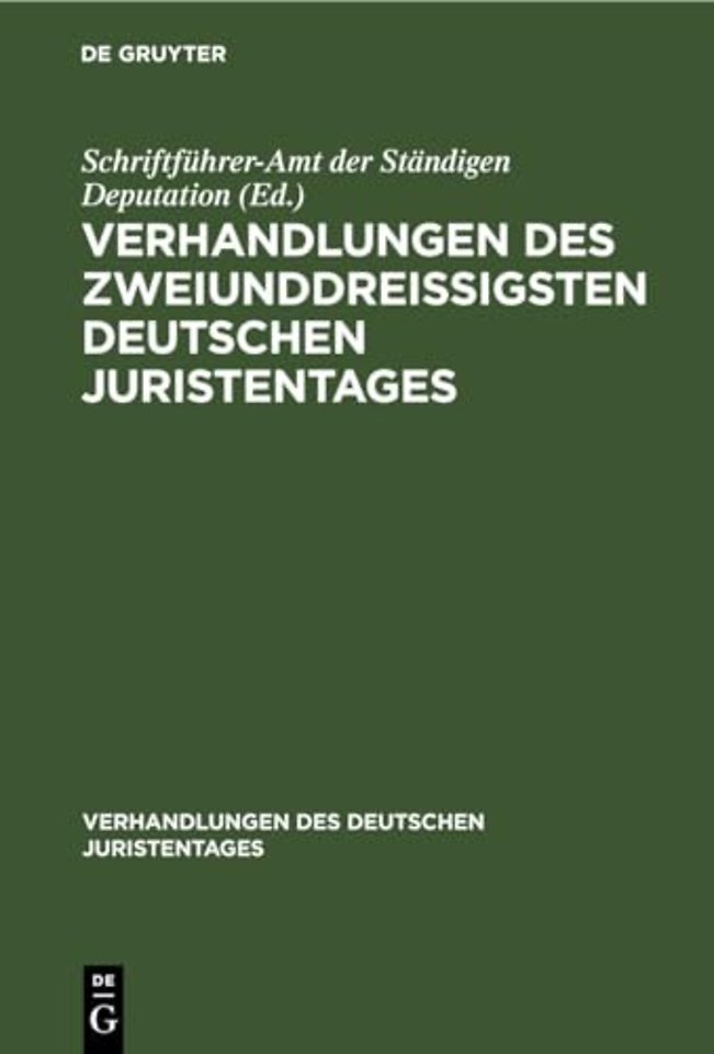 Verhandlungen Des Zweiunddreißigsten Deutschen Juristentages