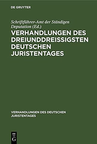 Verhandlungen des dreiunddreißigsten Deutschen Juristentages