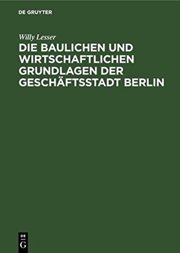 Die baulichen und wirtschaftlichen Grundlagen de – Ein Überblick über den Berliner Baumarkt