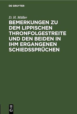 Bemerkungen Zu Dem Lippischen Thronfolgestreite Und Den Beiden in Ihm Ergangenen Schiedsspruchen