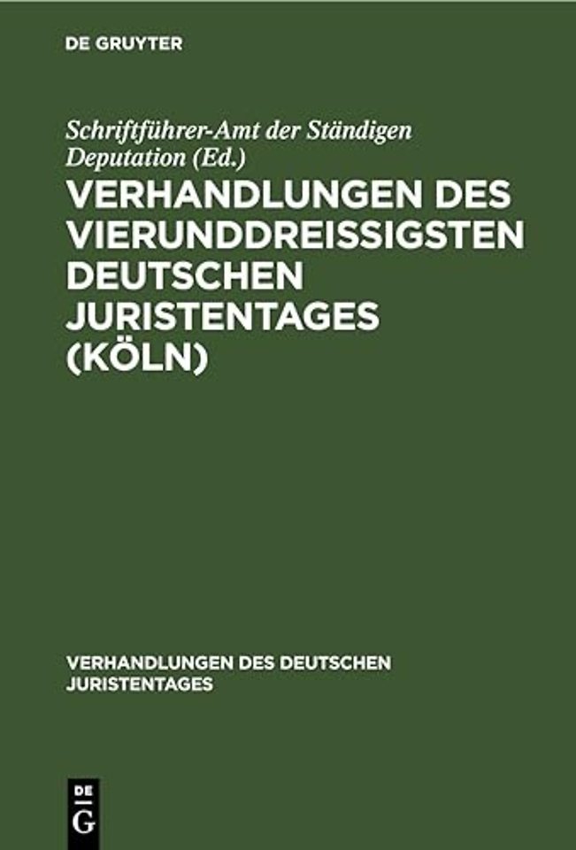 Verhandlungen Des Vierunddreißigsten Deutschen Juristentages (Koln)