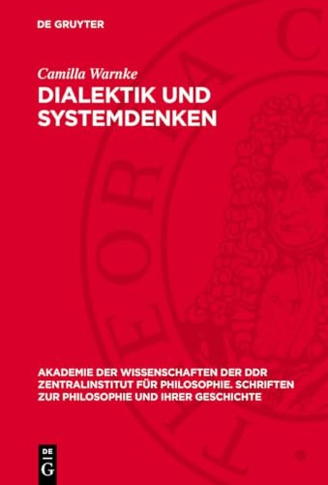 Dialektik und Systemdenken – Historische Aspekte. Nikolaus von Kues, französische Aufklärung, Schelling