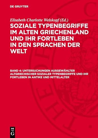 Untersuchungen ausgewählter altgriechischer sozialer Typenbegriffe und ihr Fortleben in Antike und Mittelalter