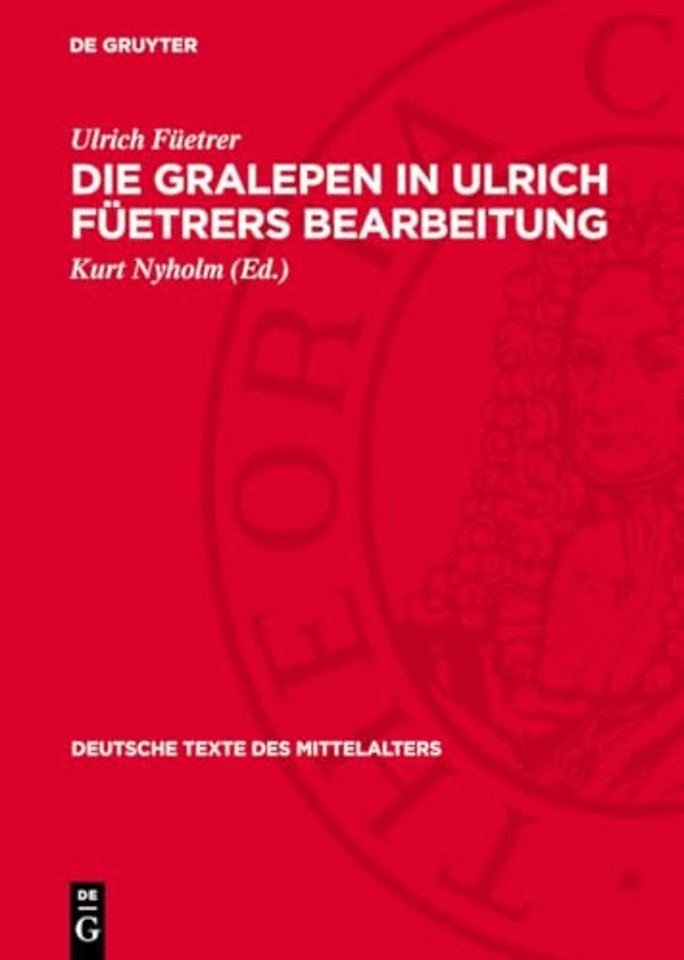 Die Gralepen in Ulrich Füetrers Bearbeitung – (Buch der Abenteuer). Nach der Münchner Handschrift Cgm. 1 unter Heranziehung der Wiener H