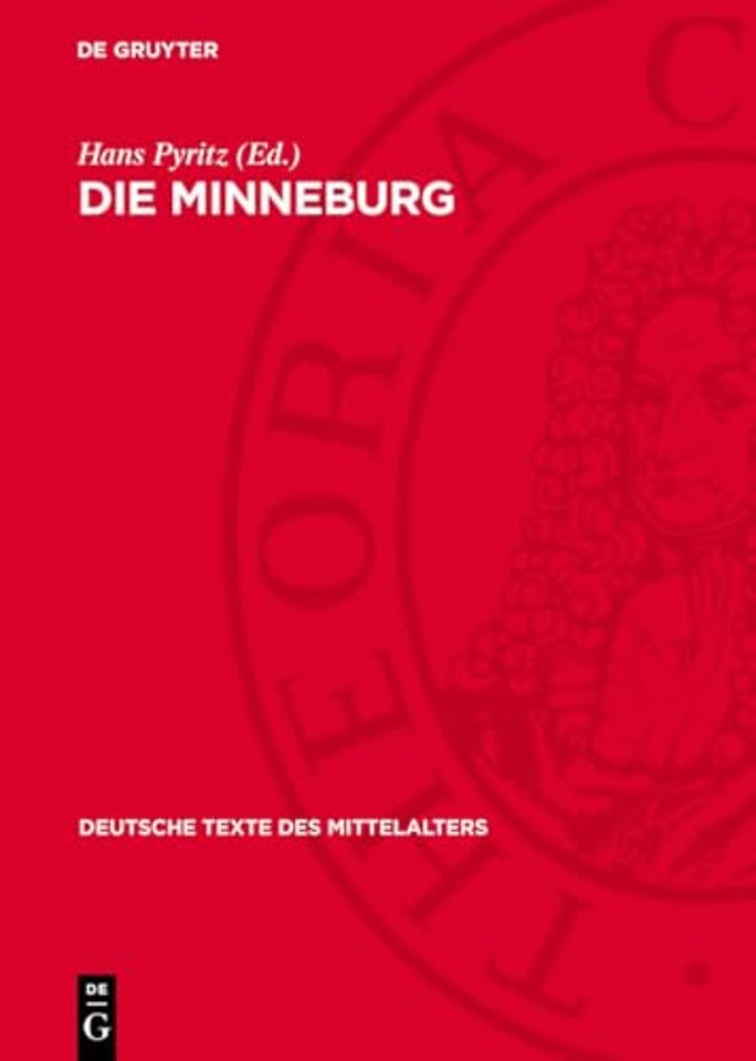 Die Minneburg – Nach der Heidelberger Pergamenthandschrift (Cpg. 455) unter Heranziehung der Kölner Handschrift und der Donaue