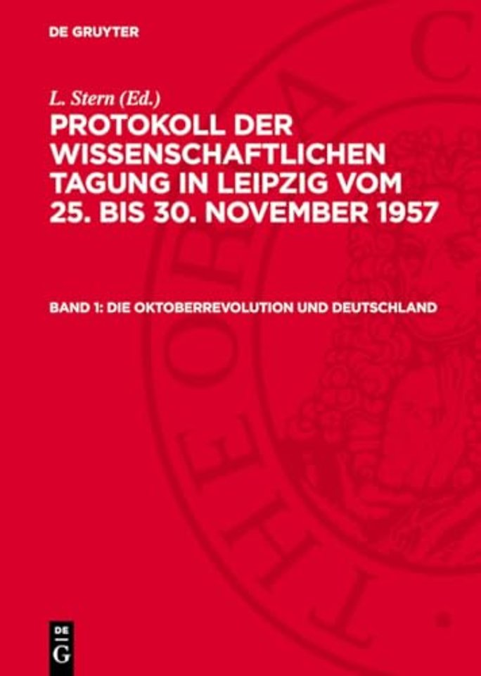 Die Oktoberrevolution und Deutschland – Referate und Diskussion zum Thema: Der Einfluβ der Groβen Sozialistischen Oktoberrevolution auf Deutschland