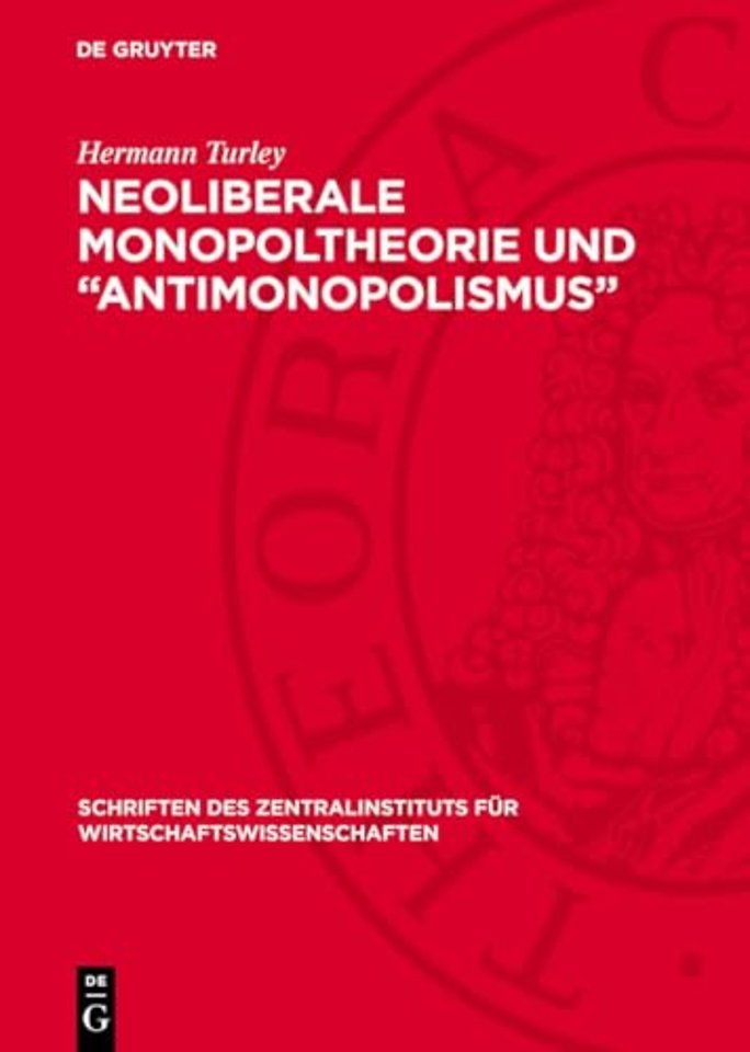 Neoliberale Monopoltheorie und „Antimonopolismus"