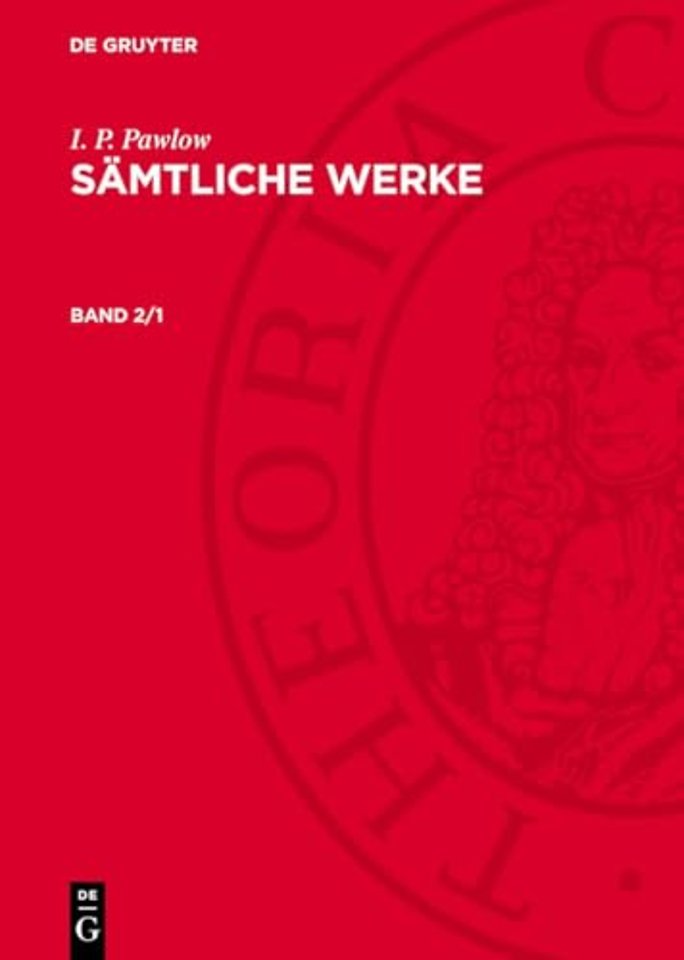I. P. Pawlow: Sämtliche Werke. Band 2/1