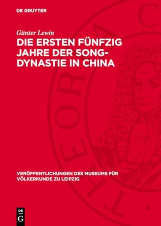 Die ersten fünfzig Jahre der Song–Dynastie in Ch – Beitrag zu einer Analyse der sozialökonomischen Formation während der ersten fünfzig Jahre der chi