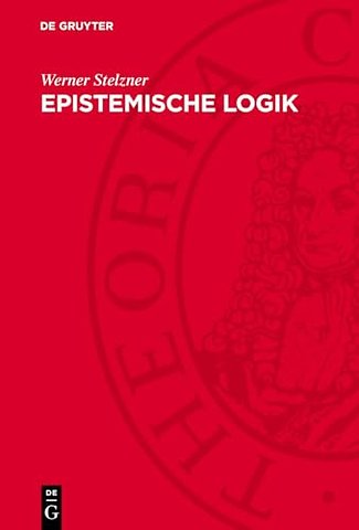 Epistemische Logik – Zur logischen Analyse von Akzeptationsformen