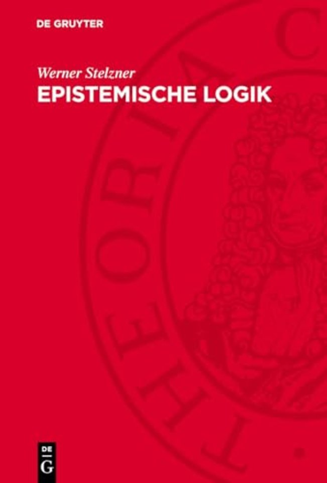 Epistemische Logik – Zur logischen Analyse von Akzeptationsformen