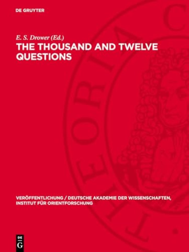 The Thousand and Twelve Questions – A Mandaean Text edited in Transliteration and Translation