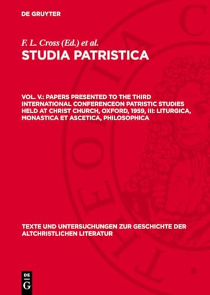 Papers presented to the Third International Conferenceon Patristic Studies held at Christ Church, Oxford, 1959, III: Liturgica, Monastica et