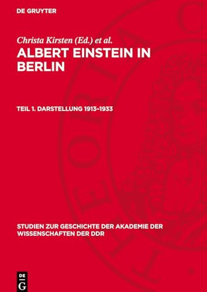 Albert Einstein in Berlin, Teil 1. Darstellung 1913–1933