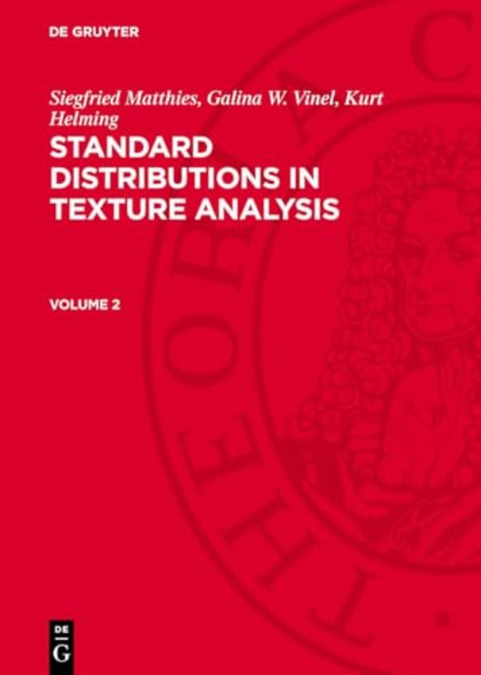Siegfried Matthies; Galina W. Vinel; Kurt Helming: Standard Distributions in Texture Analysis. Volume 2