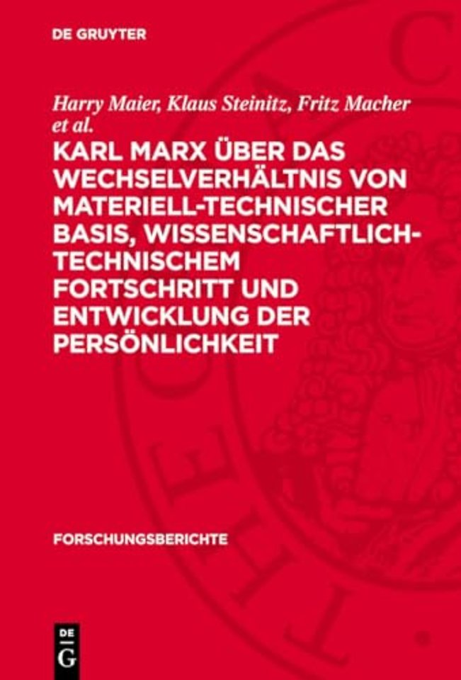 Karl Marx über das Wechselverhältnis von materiell–technischer Basis, wissenschaftlich–technischem Fortschritt und Entwi
