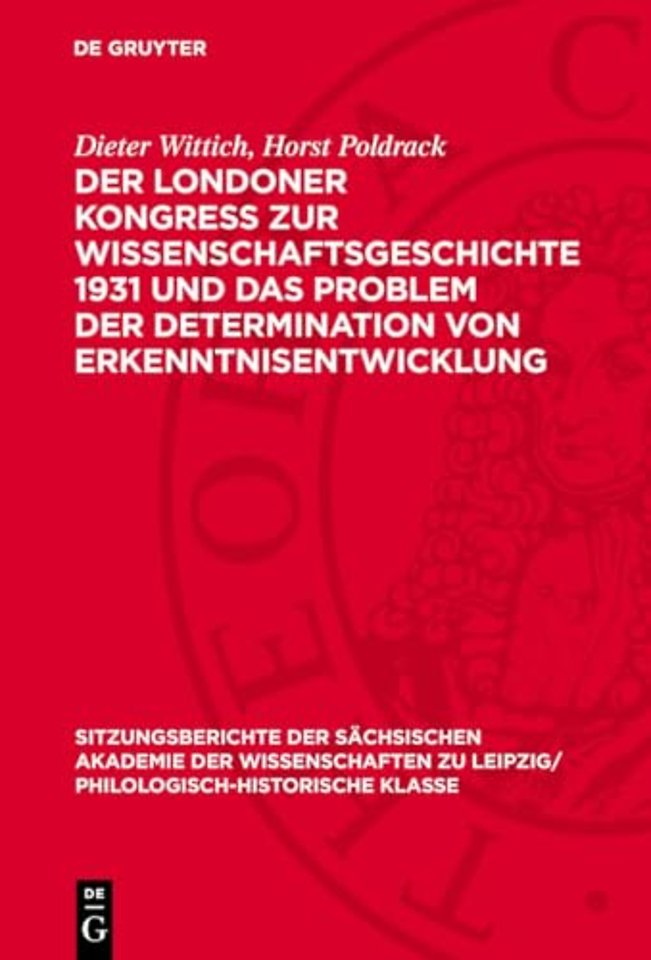 Der Londoner Kongress zur Wissenschaftsgeschichte 1931 und das Problem der Determination von Erkenntnisentwicklung