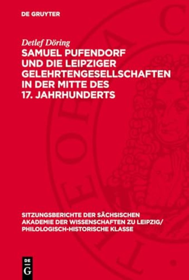 Samuel Pufendorf und die Leipziger Gelehrtengesellschaften in der Mitte des 17. Jahrhunderts