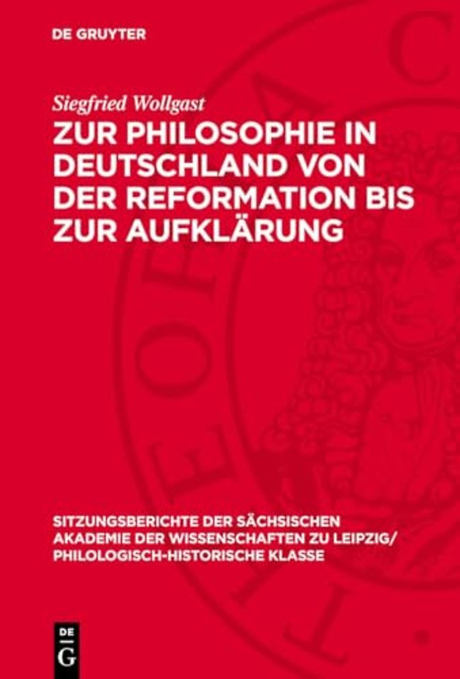 Zur Philosophie in Deutschland von der Reformation bis zur Aufklärung