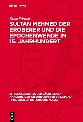 Sultan Mehmed der Eroberer und die Epochenwende im 15. Jahrhundert