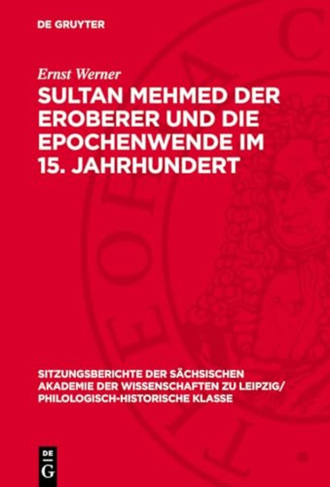 Sultan Mehmed der Eroberer und die Epochenwende im 15. Jahrhundert