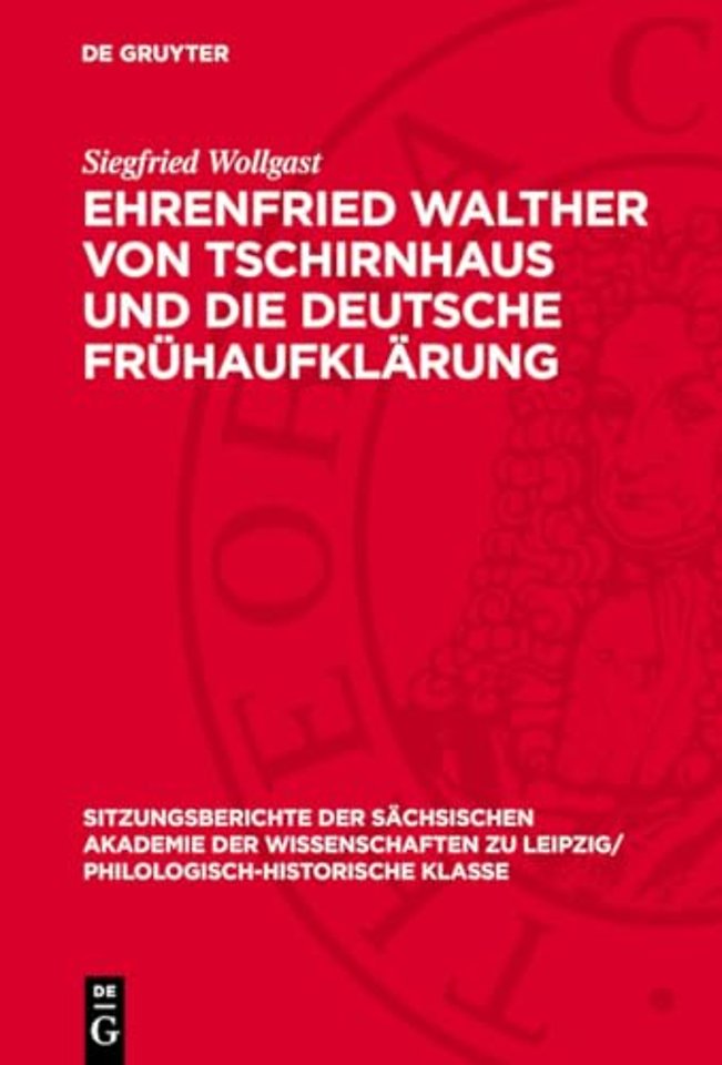 Ehrenfried Walther von Tschirnhaus und die deutsche Frühaufklärung