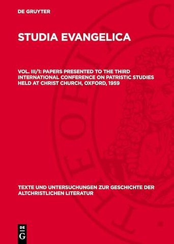 Papers presented to the Third International Conference on Patristic Studies held at Christ Church, Oxford, 1959