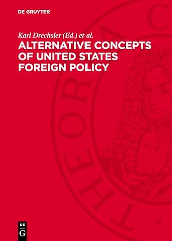 Alternative Concepts of United States Foreign Po – 1943–1947. European and Global Aspects of Postwar Relations with the Soviet Union. Documents