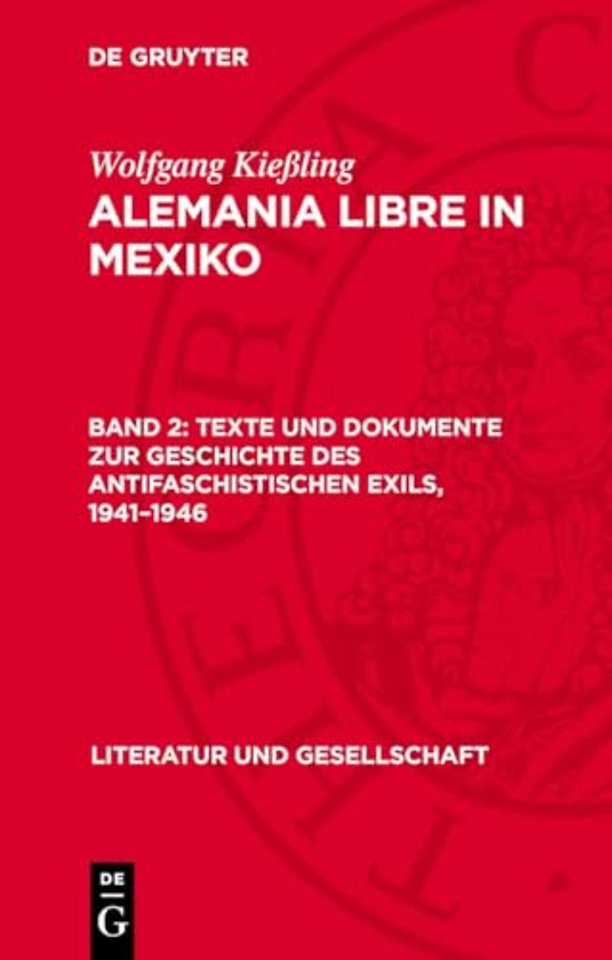 Texte und Dokumente zur Geschichte des antifaschistischen Exils, 1941-1946