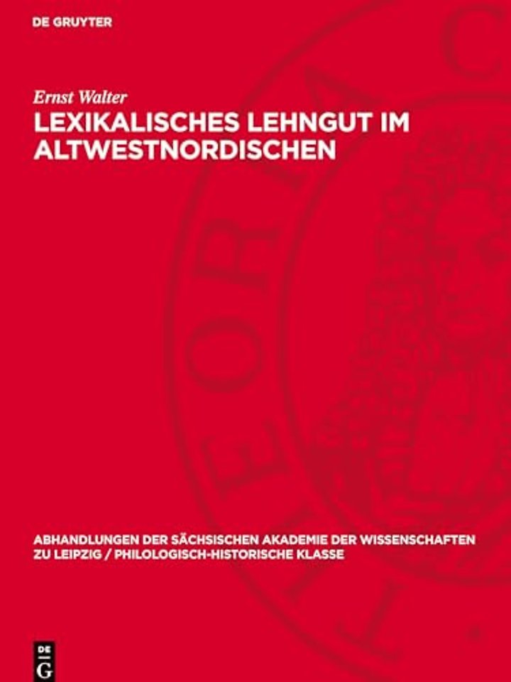 Lexikalisches Lehngut im Altwestnordischen – Untersuchungen zum Lehngut im ethisch–moralischen Wortschatz der frühen lateinisch–altwestnordischen
