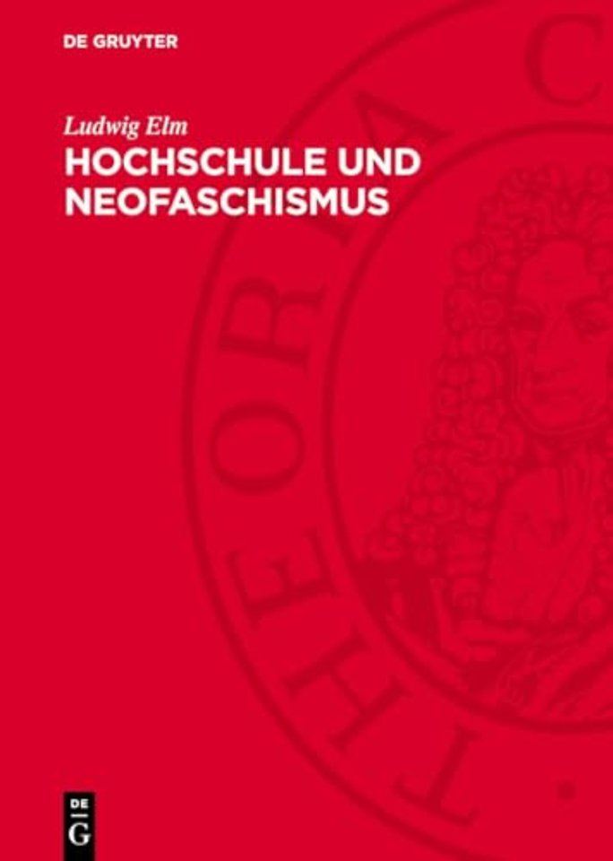 Hochschule und Neofaschismus – Zeitgeschichtliche Studien zur Hochschulpolitik in der BRD