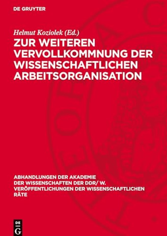 Zur weiteren Vervollkommnung der wissenschaftlic – Aufgaben und Probleme zur weiteren Vervollkommnung der wissenschaftlichen Arbeitsorga