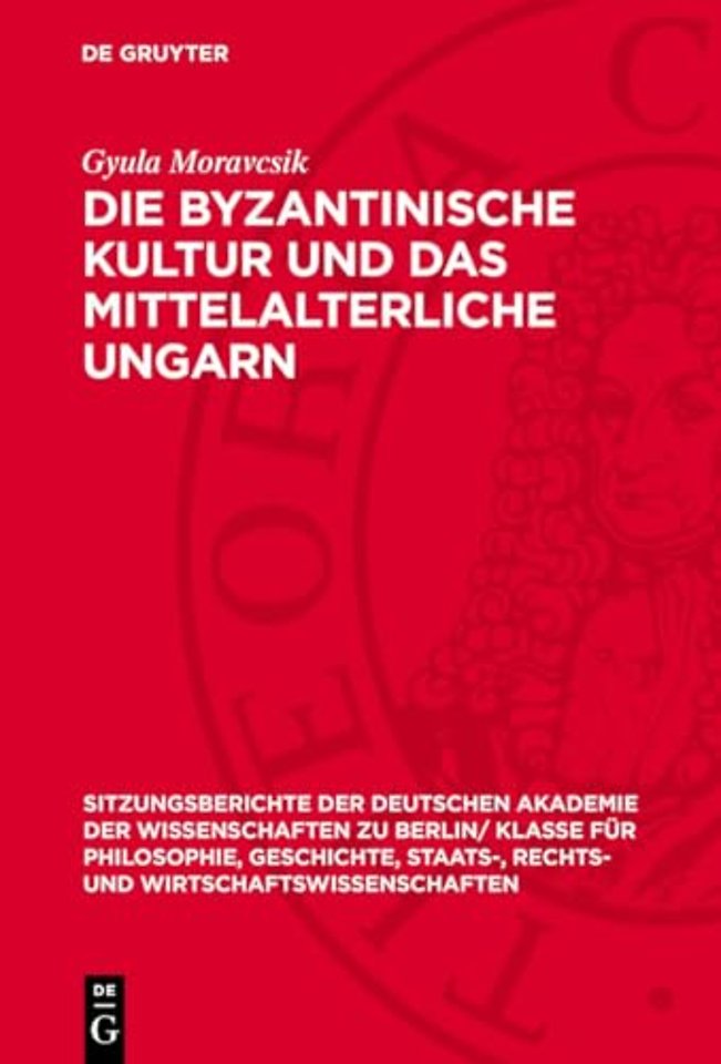 Die byzantinische Kultur und das mittelalterliche Ungarn