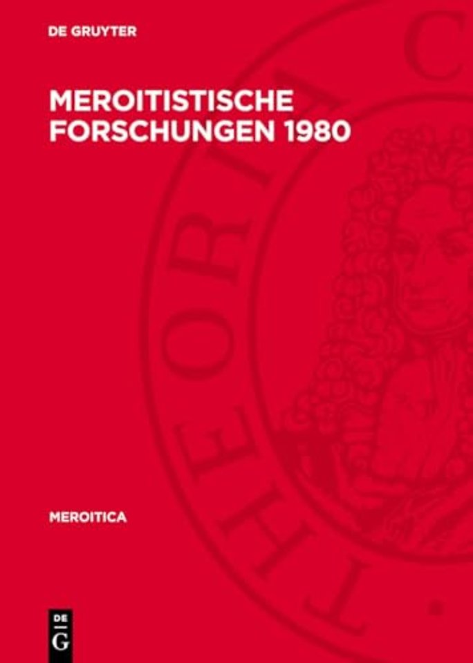 Meroitistische Forschungen 1980 – Akten der 4. Internationalen Tagung für meroitistische Forschungen vom 24. bis–29. November 1980 in Berli