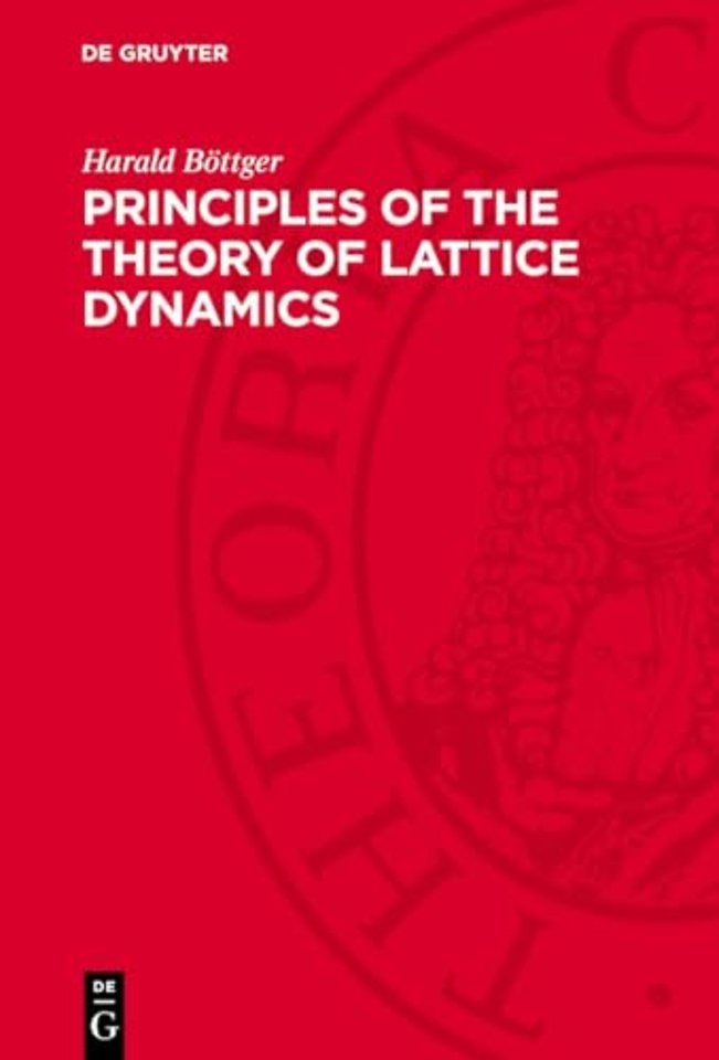 Principles of the Theory of Lattice Dynamics