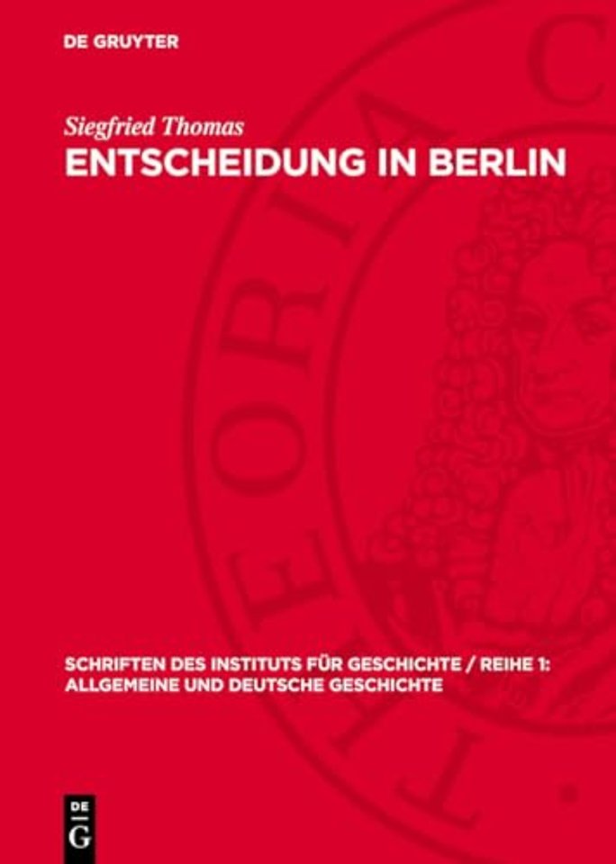 Entscheidung in Berlin – Zur Entstehungsgeschichte der SED in der deutschen Hauptstadt 1945/46