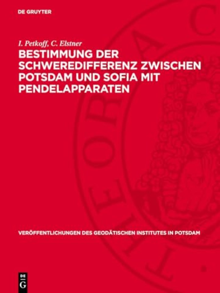 Bestimmung der Schweredifferenz zwischen Potsdam und Sofia mit Pendelapparaten