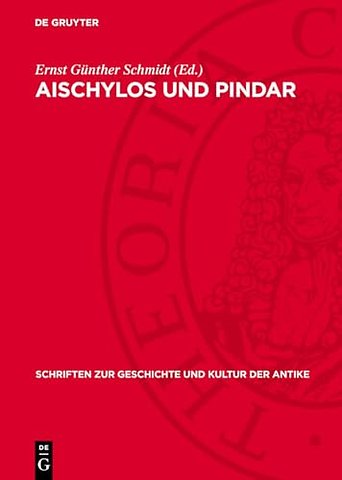Aischylos und Pindar – Studien zu Werk und Nachwirkung