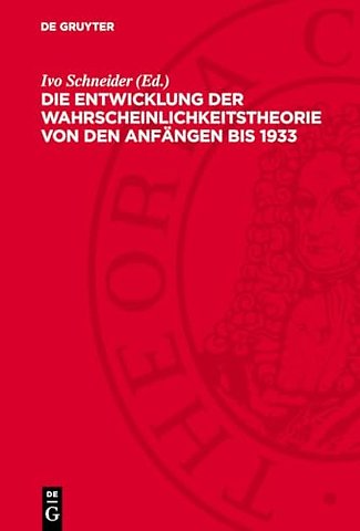 Die Entwicklung der Wahrscheinlichkeitstheorie v – Einführungen und Texte