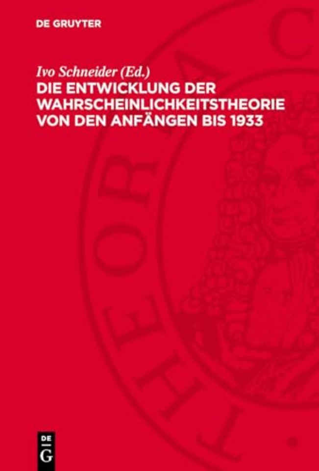 Die Entwicklung der Wahrscheinlichkeitstheorie v – Einführungen und Texte