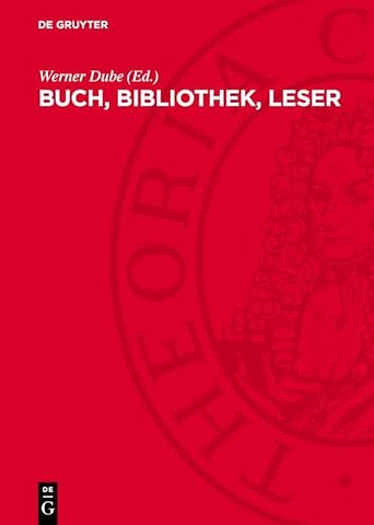 Buch, Bibliothek, Leser – Festschrift für Horst Kunze zum 60. Geburtstag