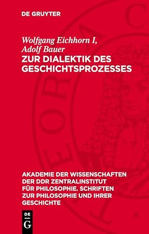 Zur Dialektik des Geschichtsprozesses – Studien über die materiellen Grundlagen der historischen Entwicklung