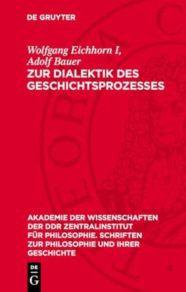 Zur Dialektik des Geschichtsprozesses – Studien über die materiellen Grundlagen der historischen Entwicklung