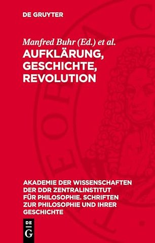 Aufklärung, Geschichte, Revolution – Studien zur Philosophie der Aufklärung (II)