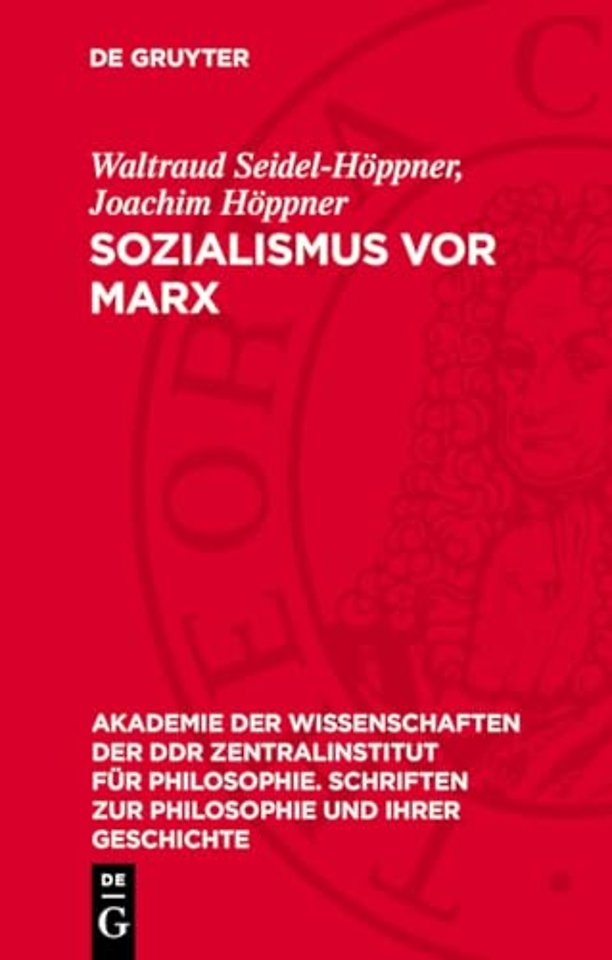 Sozialismus vor Marx – Beiträge zu Theorie und Geschichte des vormarxistischen Sozialismus