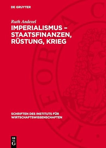 Imperialismus – Staatsfinanzen, Rüstung, Krieg – Probleme der Rüstungsfinanzierung des deutschen Imperialismus